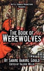 The Book of Werewolves with Illustrations: History of Lycanthropy, Mythology, Folklores, and more