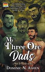 My Three Orc Dads: A Steel & Thunder Novella