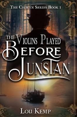 The Violins Played Before Junstan - Lou Kemp - cover