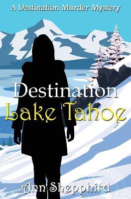 Destination Lake Tahoe - Ann Shepphird - cover