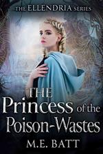 The Princess of the Poison-Wastes