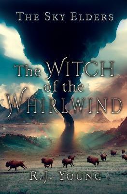 The Witch of the Whirlwind - R J Young - cover