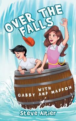 Over the Falls with Gabby and Maddox - Steve Altier - cover