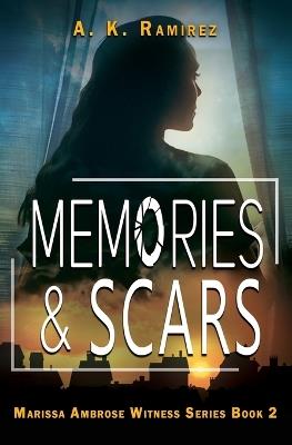 Memories & Scars - A K Ramirez - cover