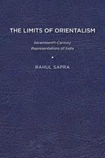 The Limits of Orientalism: Seventeenth Century Representations of India