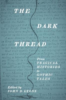 The Dark Thread: From Tragical Histories to Gothic Tales - cover
