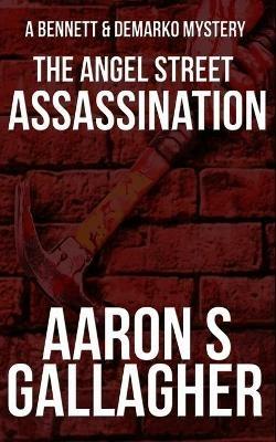 The Angel Street Assassination - Aaron S Gallagher - cover