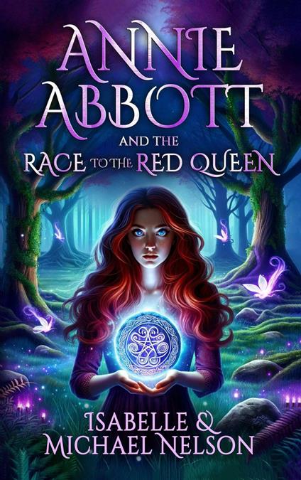 Annie Abbott and the Race to the Red Queen - Isabelle Nelson,Michael Nelson - ebook