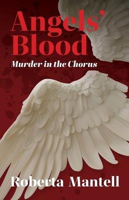 Angels' Blood: Murder in the Chorus - Roberta Mantell - cover