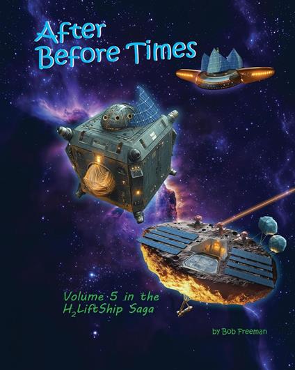 H2LiftShips - After BeforeTimes - Freeman Bob - ebook