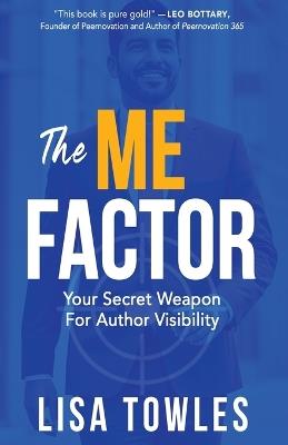 The ME Factor: Your Secret Weapon for Author Visibility - Lisa Towles - cover