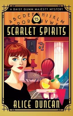 Scarlet Spirits: A Historical Cozy Mystery - Alice Duncan - cover