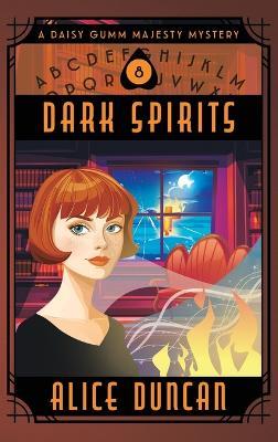Dark Spirits: A Historical Cozy Mystery - Alice Duncan - cover