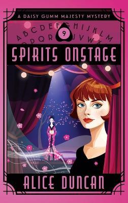 Spirits Onstage: A Historical Cozy Mystery - Alice Duncan - cover