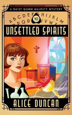 Unsettled Spirits: A Historical Cozy Mystery - Alice Duncan - cover
