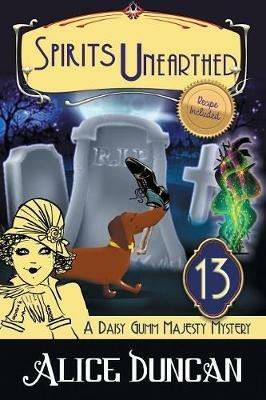 Spirits Unearthed: A Historical Cozy Mystery - Alice Duncan - cover