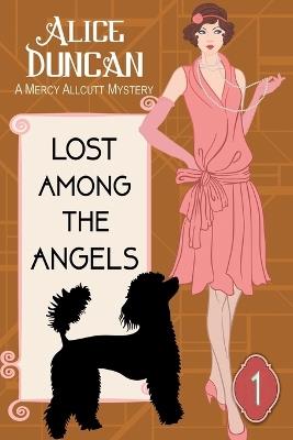 Lost Among the Angels (A Mercy Allcutt Mystery, Book 1): Historical Cozy Mystery - Alice Duncan - cover