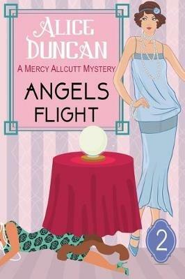 Angels Flight (A Mercy Allcutt Mystery Series, Book 2) - Alice Duncan - cover