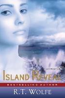 Island Reveal (The Island Escape Series, Book 3): Romantic Suspense - R T Wolfe - cover