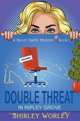 Double Threat In Ripley Grove (A Ripley Grove Mystery, Book 1): A Murder Mystery - Shirley Worley - cover