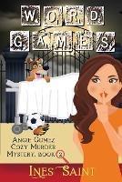 Word Games (Angie Gomez Cozy Murder Mystery, Book 2) - Ines Saint - cover