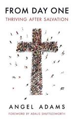 From Day One: Thriving After Salvation