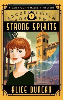 Strong Spirits: A Historical Cozy Mystery - Alice Duncan - cover