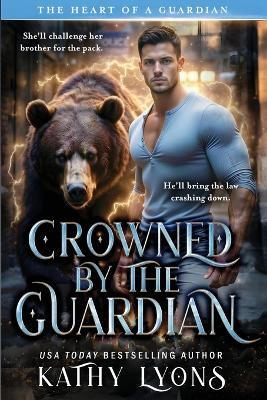 Crowned by the Guardian - Kathy Lyons - cover