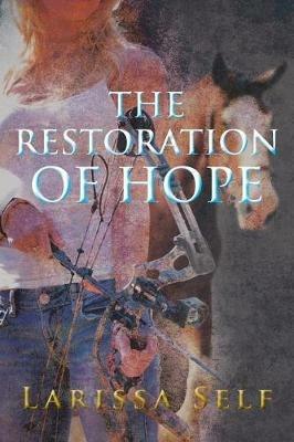 The Restoration of Hope - Larissa Self - cover