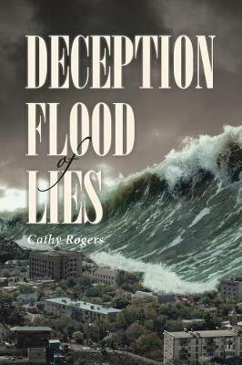 Deception: Flood of Lies - Cathy Rogers - cover