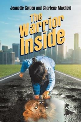 The Warrior Inside - Jeanette Golden,Charlene Maxfield - cover