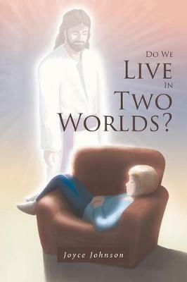 Do We Live In Two Worlds? - Joyce Johnson - cover
