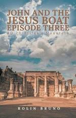 John and the Jesus Boat Episode Three: AD 29 - Elijah's Mountain