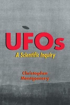 UFOs - A Scientific Inquiry - Christopher Montgomery - cover