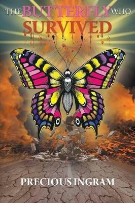 The Butterfly Who Survived - Precious Ingram - cover