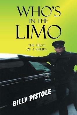 Who's in the Limo: The first of a series - Billy Pistole - cover