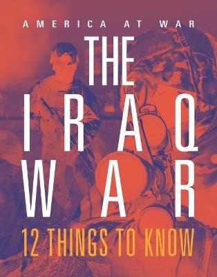 Iraq War: 12 Things to Know - Lori Dittmer - cover