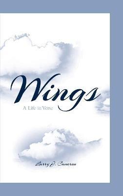 Wings: A Life in Verse - Larry J Cameron - cover