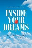 Inside Your Dreams: Inspire the Fire to Dream and Dream Again! - Sharay Mungin Mosley - cover