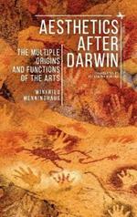 Aesthetics after Darwin: The Multiple Origins and Functions of the Arts