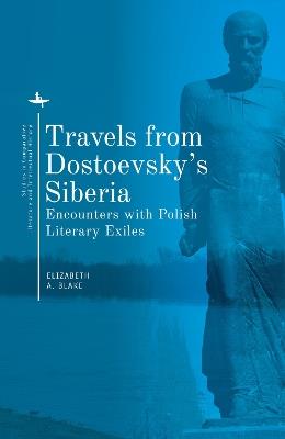 Travels from Dostoevsky's Siberia: Encounters with Polish Literary Exiles - cover