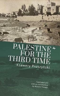 Palestine for the Third Time - Ksawery Pruszyski - cover