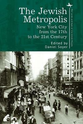 The Jewish Metropolis: New York City from the 17th to the 21st Century - cover