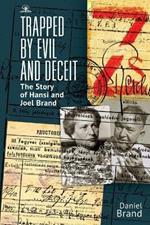 Trapped by Evil and Deceit: The Story of Hansi and Joel Brand