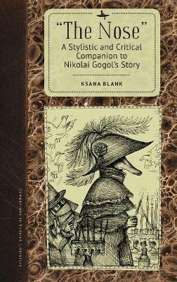 "The Nose": A Stylistic and Critical Companion to Nikolai Gogol's Story - cover