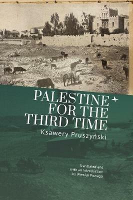 Palestine for the Third Time - Ksawery Pruszyski - cover