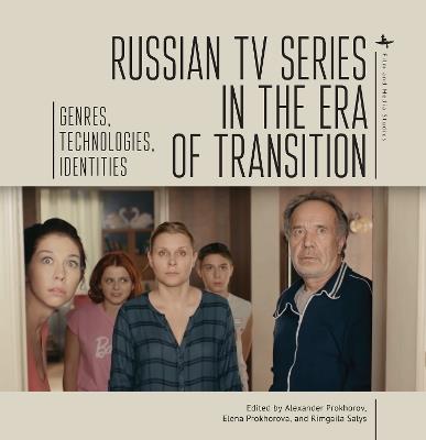 Russian TV Series in the Era of Transition: Genres, Technologies, Identities - cover