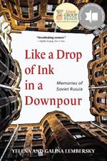 Like a Drop of Ink in a Downpour: Memories of Soviet Russia