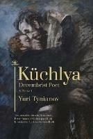 Kuchlya: Decembrist Poet. A Novel - Yuri Tynianov - cover