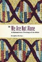 We Are Not Alone: A Maimonidean Theology of the Other - Menachem Kellner - cover